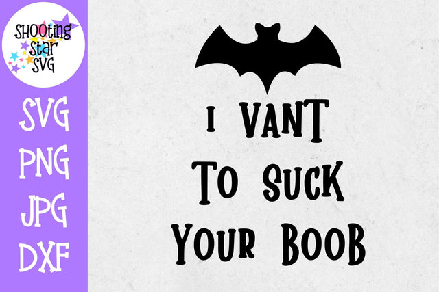 I want to suck your boob SVG - Halloween SVG - Funny SVG SVG ShootingStarSVG 