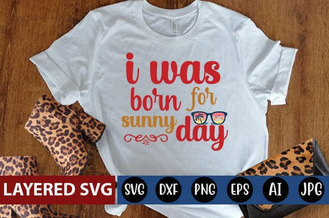 i was born for sunny day Svg SVG Blessedprint 
