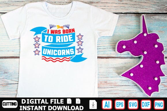I Was Born to Ride Unicorns SVG Craftlabsvg24 