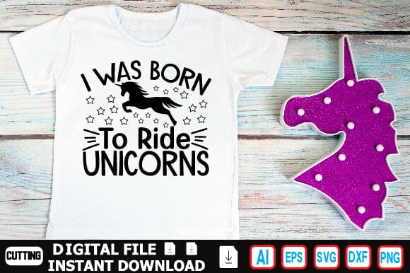 I Was Born to Ride Unicorns SVG Craftlabsvg24 