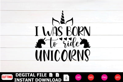 I Was Born to Ride Unicorns SVG Shahin alam 