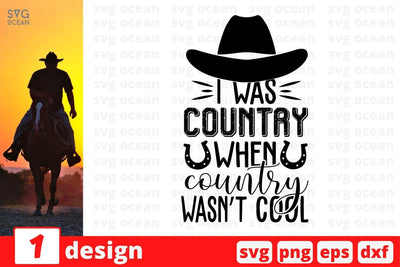 I was country when country wasn't cool SVG Cut File SVG SvgOcean 