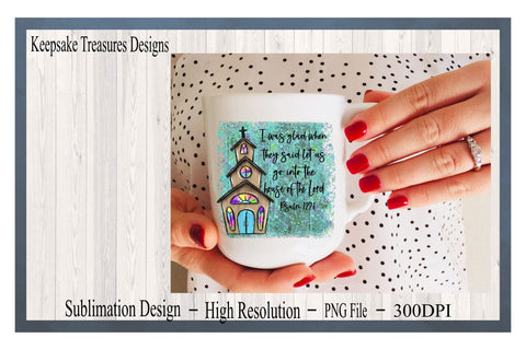 I Was Glad When They Said Let Us Go Into The House Of The Lord, PNG for Sublimation, Hand Drawn Church, Psalm 122:1 Sublimation Keepsake Treasures Designs LLC. 