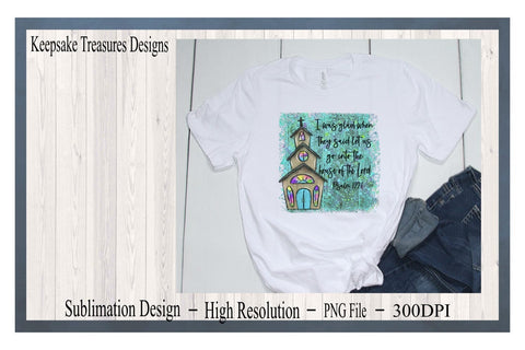 I Was Glad When They Said Let Us Go Into The House Of The Lord, PNG for Sublimation, Hand Drawn Church, Psalm 122:1 Sublimation Keepsake Treasures Designs LLC. 