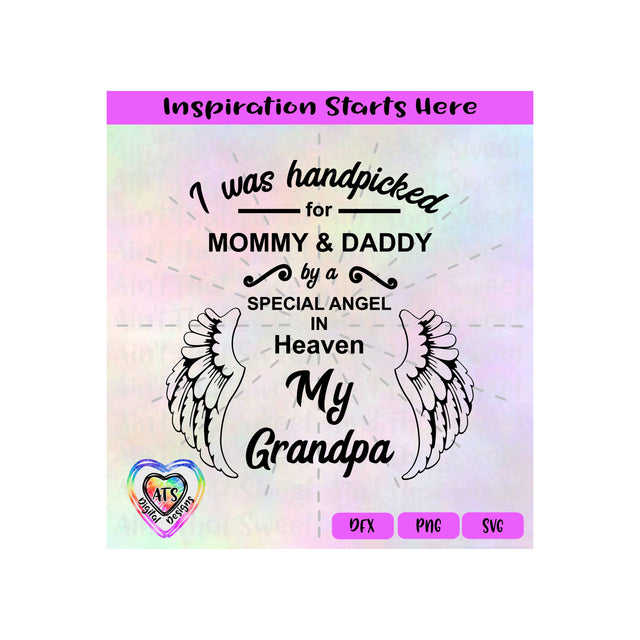 I Was Handpicked For Mommy and Daddy by Grandpa with Angel Wings - Transparent PNG, SVG, DXF - Silhouette, Cricut, Scan N Cut SVG Aint That Sweet 