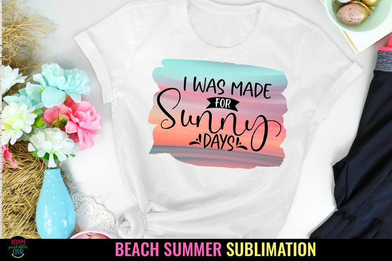 I Was Made For Sunny Days I Summer Sublimation I Beach PNG Sublimation Happy Printables Club 