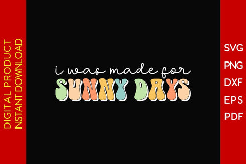 I Was Made For Sunny Days Retro Summer Vacation SVG PNG PDF Cut File SVG Creativedesigntee 