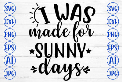 I Was Made For Sunny Days SVG Cut File SVG Syaman 