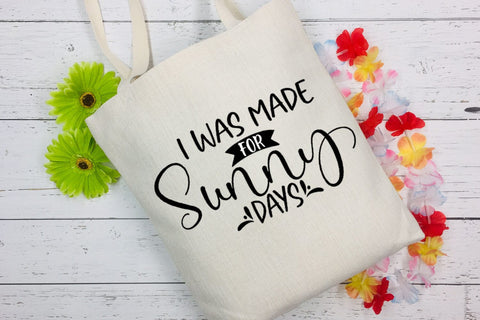 I Was Made for Sunny Days SVG I Beach SVG I Summer SVG SVG Happy Printables Club 
