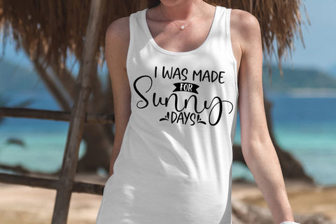 I Was Made for Sunny Days SVG I Beach SVG I Summer SVG SVG Happy Printables Club 