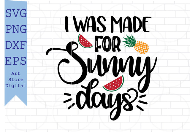 I Was Made For Sunny Days Svg, Summer Svg SVG Artstoredigital 