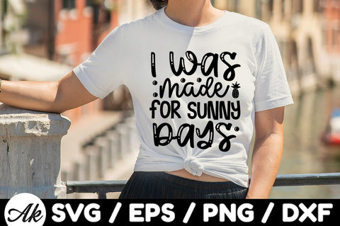I was made for sunny days svg SVG akazaddesign 