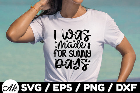 I was made for sunny days svg SVG akazaddesign 