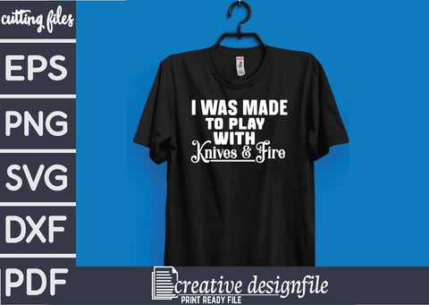 i was made to play with knives & fire SVG farhad farhad 