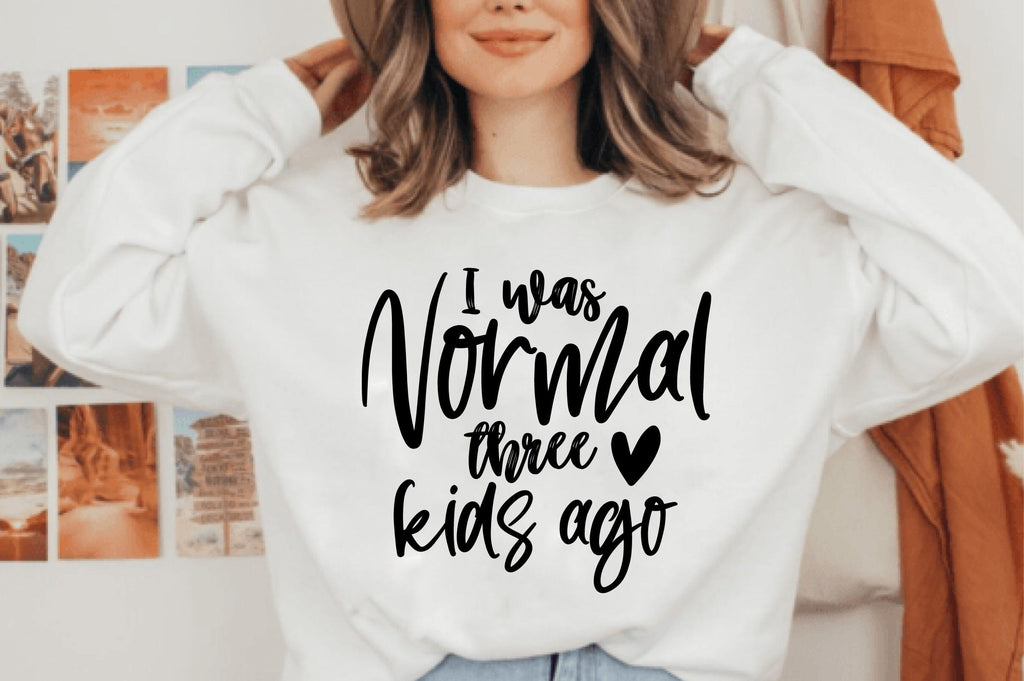 I was normal three kids ago svg - So Fontsy