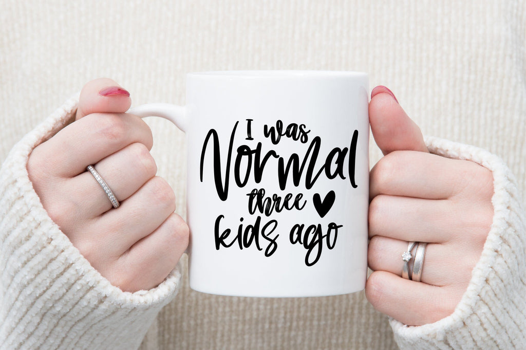 I was normal three kids ago svg - So Fontsy