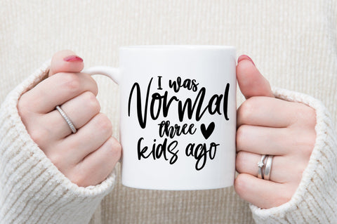I was normal three kids ago svg SVG orpitasn 