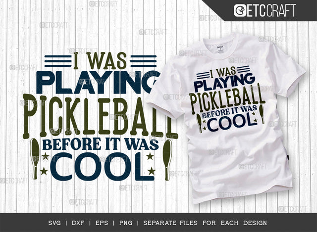 I Was Playing Pickleball SVG Cut File, Pickleball Svg, Sports Svg, Pickleball Game Svg, Pickleball Tshirt Design, Pickleball Quotes, ETC T00205 SVG ETC Craft 