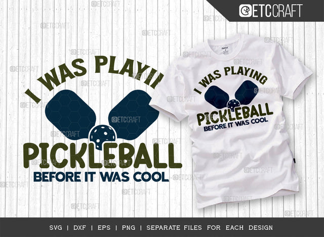 I Was Playing Pickleball SVG Cut File, Pickleball Svg, Sports Svg, Pickleball Game Svg, Pickleball Tshirt Design, Pickleball Quotes, ETC T00205 SVG ETC Craft 