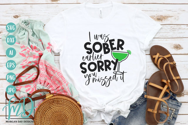 I Was Sober Earlier Sorry You Missed It SVG | Funny Drinking SVG SVG Morgan Day Designs 