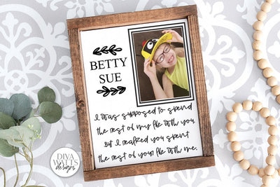 I Was Supposed To Spend The Rest Of My Life With You SVG | Memorial Design SVG Diva Watts Designs 