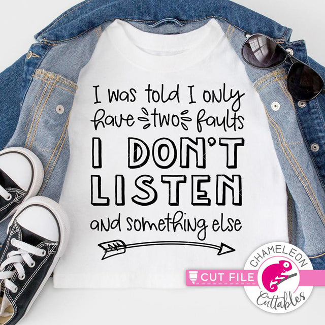 I was told I don't listen - funny quote - toddler shirt - kids - SVG SVG Chameleon Cuttables 