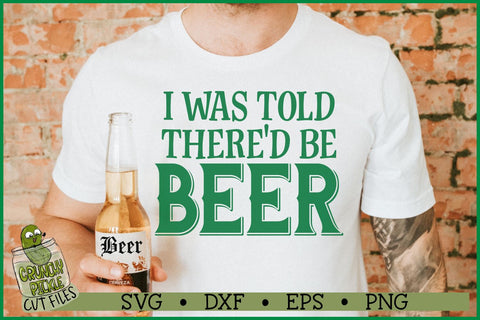 I Was Told There'd Be Beer SVG File SVG Crunchy Pickle 