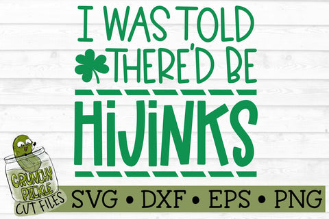I Was Told There'd Be Hijinks SVG File SVG Crunchy Pickle 