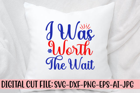 I Was Worth The Wait SVG Cut File SVG Syaman 