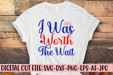 I Was Worth The Wait SVG Cut File SVG Syaman 