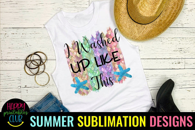 I Washed Up Like This Sublimation Design- Summer Sublimation Sublimation Happy Printables Club 