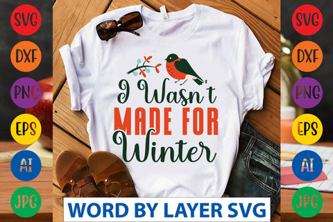 I Wasn't Made For Winter SVG CUT FILE SVG Rafiqul20606 