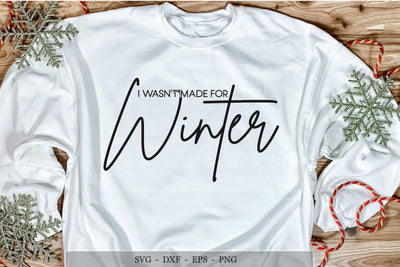 I Wasn't Made for Winter svg, Holidays Svg, Hello Winter svg SVG Chamsae Studio 