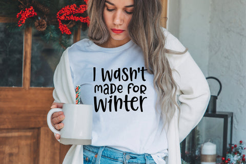 I wasn't made for winter SVG orpitasn 