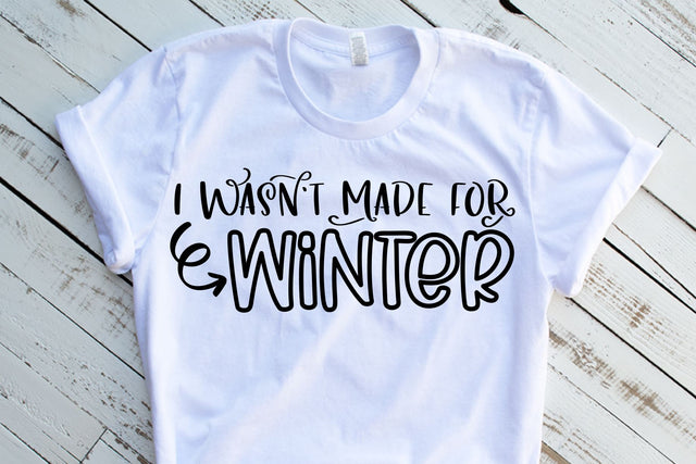 I Wasn't Made For Winter Svg, Png, Dxf | Winter File | Christmas Svg SVG RedFoxDesignsUS 