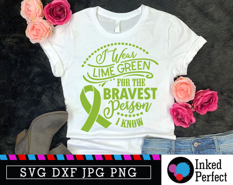 I Wear Lime Green For The Bravest Person I Know SVG Inked Perfect 