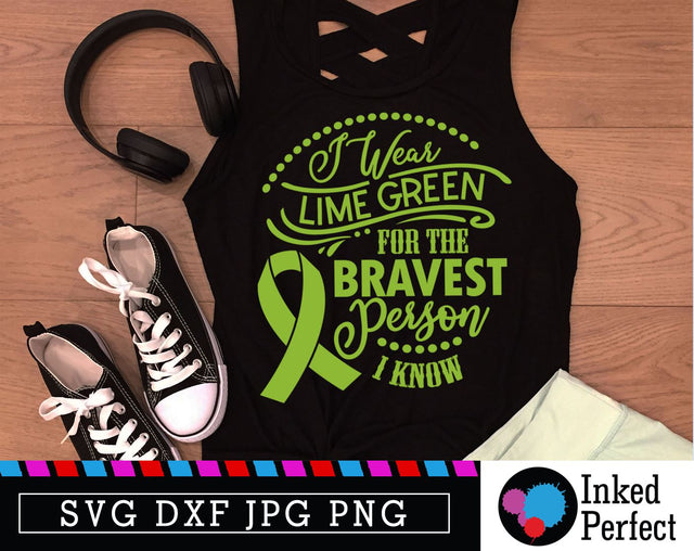 I Wear Lime Green For The Bravest Person I Know SVG Inked Perfect 