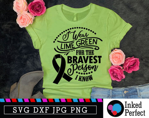 I Wear Lime Green For The Bravest Person I Know SVG Inked Perfect 