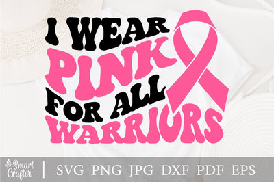 I wear pink for all warriors svg, breast cancer awareness svg, breast cancer svg, cancer awareness, cancer sucks, fight breast cancer SVG Fauz 