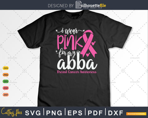I wear Pink for my Abba Grandma Breast Cancer Gifts SVG & PNG SVG Silhouette File 