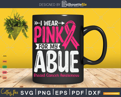 I wear Pink for my Abue Grandma Svg Png Silhouette File SVG Silhouette File 
