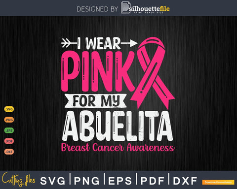 I wear Pink for my Abuelita Grandma Svg SVG Silhouette File 
