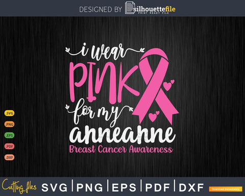 I wear Pink for my Anneanne Grandma Svg Cut Files SVG Silhouette File 