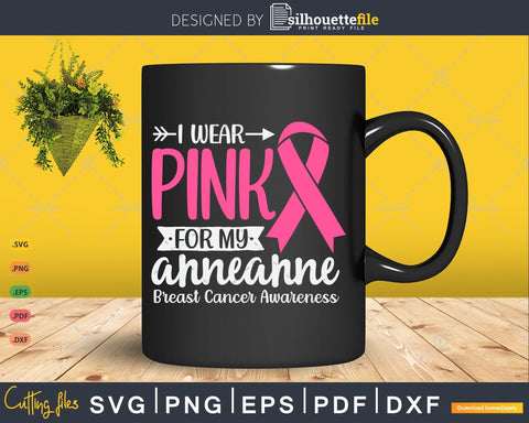 I wear Pink for my Anneanne Support Squad Svg Cut Files SVG Silhouette File 
