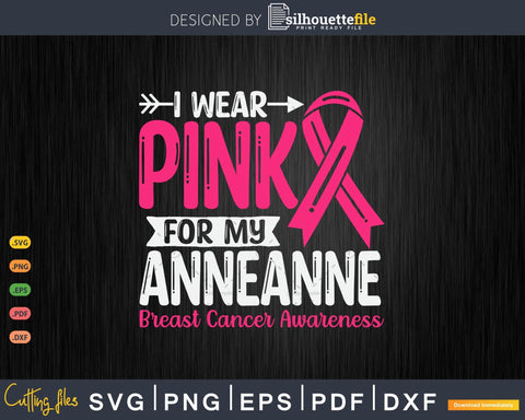 I wear Pink for my Anneanne Svg Cut Files SVG Silhouette File 