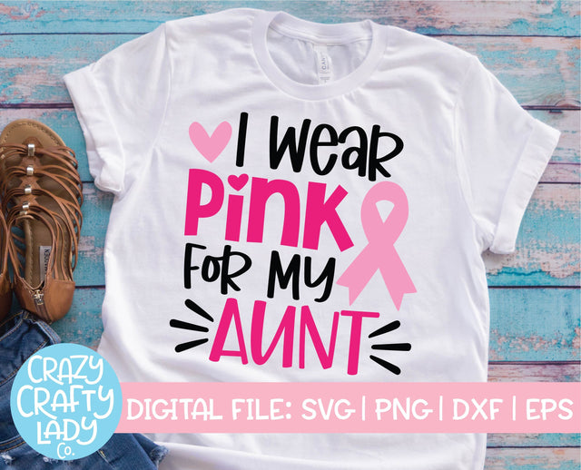 I Wear Pink for My Aunt | Breast Cancer Awareness Quote SVG Cut File SVG Crazy Crafty Lady Co. 