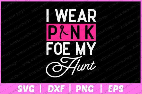 I Wear Pink for My Aunt Breast Cancer Awareness Svg Cutting File SVG artprintfile 