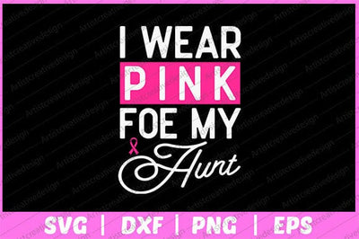 I Wear Pink for My Aunt Breast Cancer Awareness Svg Design SVG artprintfile 