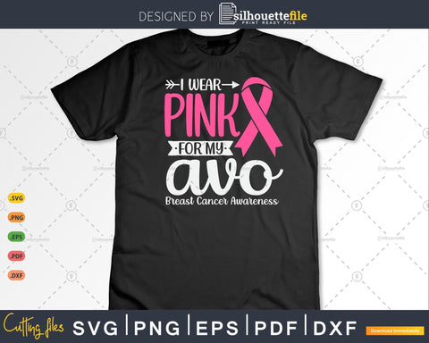 I Wear Pink For My Avo Grandma Breast Cancer Survivor Svg Files SVG Silhouette File 