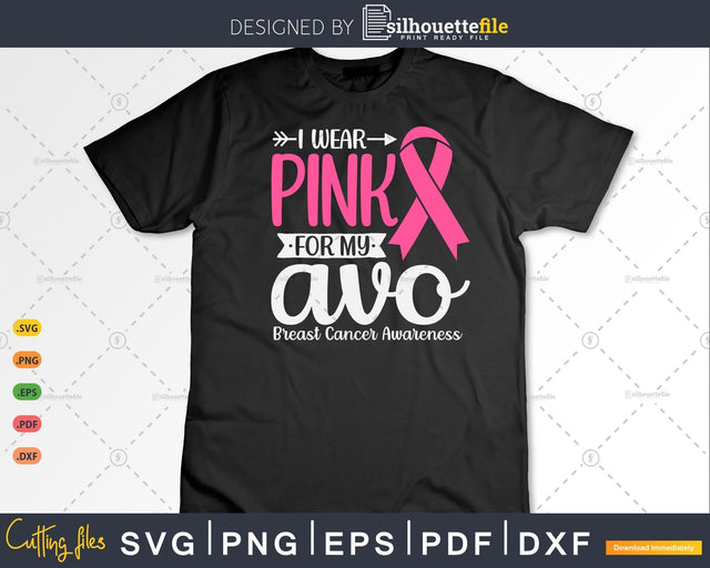 I wear Pink for my Avo Grandma Breast Cancer Svg Files for Cricut SVG Silhouette File 